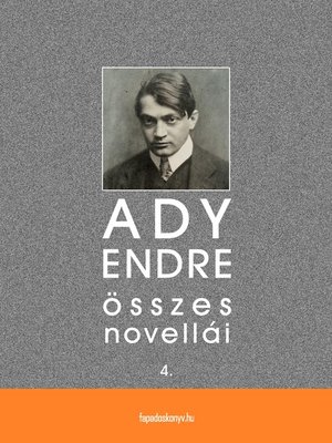 cover image of Ady Endre összes novellái IV. kötet